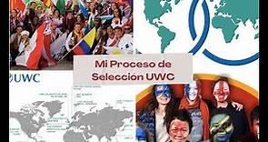 Mi Proceso de Selección - Colegios del Mundo Unido (UWC)