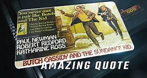 Butch Cassidy and the Sundance Kid 1969 - Amazing Quote