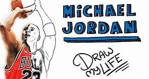 MICHAEL JORDAN | Draw My Life