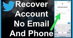 How To Recover Twitter Account Without Email Or Phone Number