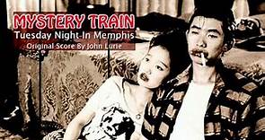 Tuesday Night In Memphis ("Mystery Train") / John Lurie (Original Soundtrack)