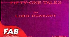 Fifty One Tales Full Audiobook by Lord DUNSANY by Myths, Legends & Fairy Tales Fiction