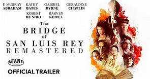 The Bridge Of San Luis Rey - Remastered (2022) - Official Trailer