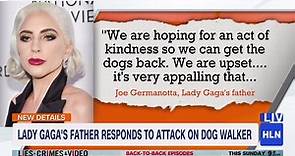 HLN - Lady Gaga's father, Joe Germanotta is speaking out...