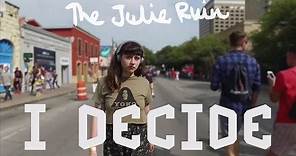 The Julie Ruin - I Decide [Lyric Video]