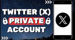 How to Make Your Twitter (X) Account Private (2023)