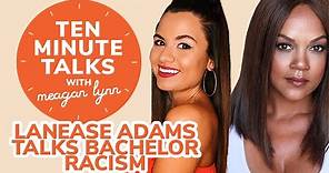 The Bachelor’s LaNease Adams on Racism, Defending Chris Harrison and Her Message for Matt James