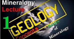 Mineralogy - 1 | Basics | Geology Concepts