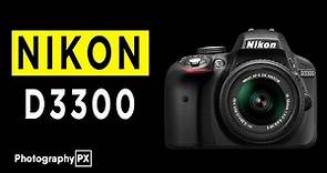 Nikon D3300 Digital SLR Camera Highlights & Overview