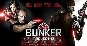 Official Trailer.- BUNKER: PROJECT 12.- James Cosmo, Joaquín Sánchez, Eric Roberts.