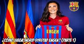 🤔 ¿Cómo juega Ingrid Syrstad Engen? (parte 1)