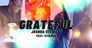 Joshua Stewart - Grateful (feat. Stermon) [Official Video]