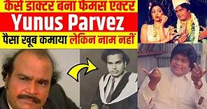 Biography: Yunus Parvez | How a Doctor Became Highest Paid Comedian of 90's Bollywood Industry