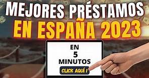🔰Mejores Préstamos Personales ESPAÑA en 2023 | Préstamos para España ONLINE Y RÁPIDOS