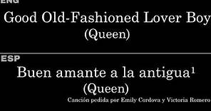 Good Old-Fashioned Lover Boy (Queen) — Lyrics/Letra en Español e Inglés
