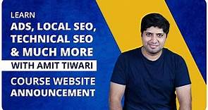 Learn Local SEO, SEO, Technical SEO, and Ads With Amit Tiwari | Course Website Announcement
