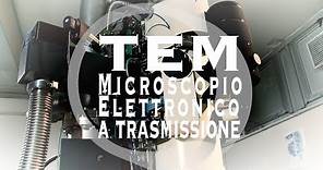 Il TEM: Microscopio Elettronico a Trasmissione
