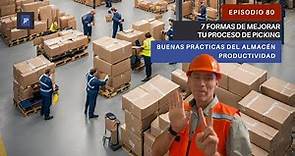 7 FORMAS DE MEJORAR TU PROCESO DE PICKING - BUENAS PRÁCTICAS DEL ALMACÉN 080