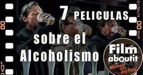7 películas sobre el Alcoholismo