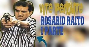 ROSARIO RAITO (GIANNI CELESTE) - VITE PERDUTE - 1 PARTE