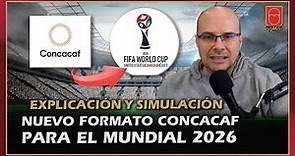Os explico el NUEVO FORMATO CONCACAF para clasificarse al MUNDIAL 2026