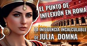 ✅ El punto de inflexión en ROMA | la influencia incalculable de JULIA DOMNA