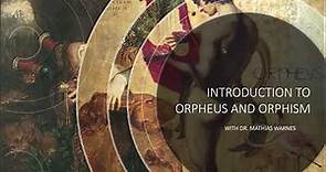 Introduction to Orpheus and Orphism