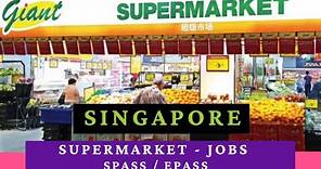 SINGAPORE - SUPERMARKET - JOBS #singapore #singaporejobs #singaporejobforindians #spass #epass