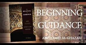 The Beginning of Guidance - Imam Ghazali's Introduction