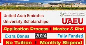 United Arab Emirates University Scholarships 2024 -2025 I Fully funded Scholarship I Apply Now