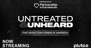 NEW - Untreated & Unheard: The Addiction Crisis in America | Partnership to End Addiction & Pluto TV