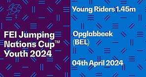 RE-LIVE | Young Riders 1.45m | FEI Jumping Nations Cup™ Youth 2024 Opglabbeek (BEL)