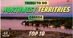 Northwest Territories (Canada) ᐈ Things to do | What to do | Places to See ☑️ 4K