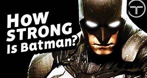 The Science of How Powerful Is Batman? (The Batman)