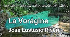 La Vorágine José Eustasio Rivera Audiolibro