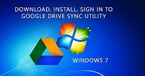 Download and Install Google Drive Sync for Windows 7 PC