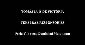 Tomás Luis de Victoria - Tenebrae Responsories (Feria V)