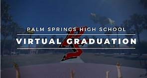 Palm Springs High School Virtual Graduation - Class of 2020