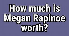 How much is Megan Rapinoe worth?