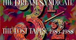 The Dream Syndicate - 3½ (The Lost Tapes: 1985-1988)