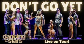 Don't Go Yet | Dancing with the Stars Tour 2022