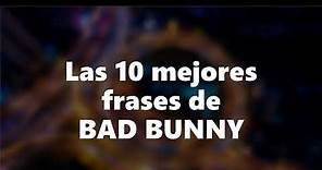 Las mejores 10 frases de Bad Bunny en ''Un verano sin ti''