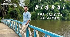 Digboi | The Oil City Of Assam | Travel Vlog