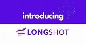 Introducing LongShot AI