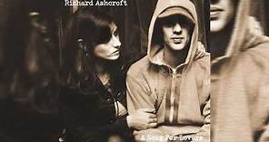 Richard Ashcroft - A Song For The Lovers (Official Audio)