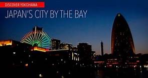 Visit Yokohama. Japan's City by the Bay