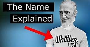 How Did the City of Whittier Get Its Name? | Who Was John Greenleaf Whittier? | Whittier History