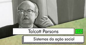 Talcott Parsons - Sistema da ação social