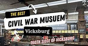 160th Siege of Vicksburg: Episode 6: A Civil War Museum You Wouldn’t Believe