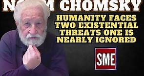 Noam Chomsky | Humanity Faces Two Existential Threats. One Is Nearly Ignored